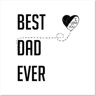 Best Dad Ever I Love You Dad Gift Black Posters and Art